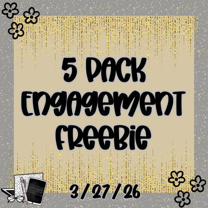 5 Pack Engagement Freebie from 3/27/26